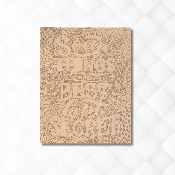 Premarked MDF By BeamArt Design Some Things Are Best Kept Secret