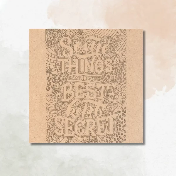 Premarked MDF By BeamArt Design Some Things Are Best Kept Secret