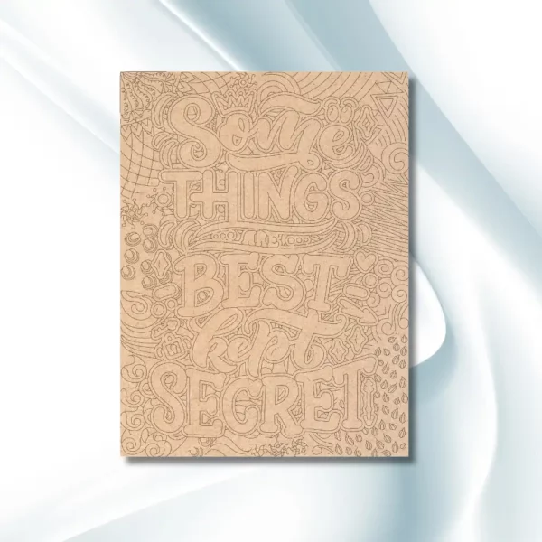 Premarked MDF By BeamArt Design Some Things Are Best Kept Secret
