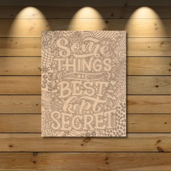 Premarked MDF By BeamArt Design Some Things Are Best Kept Secret